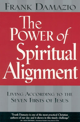 The Power of Spiritual Alignment by Damazio, Frank