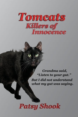 Tomcats Killers of Innocence by Shook, Patsy