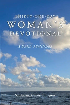 Thirty-One-Day Woman's Devotional: A Daily Reminder by Curtis-Ellington, Sambriana