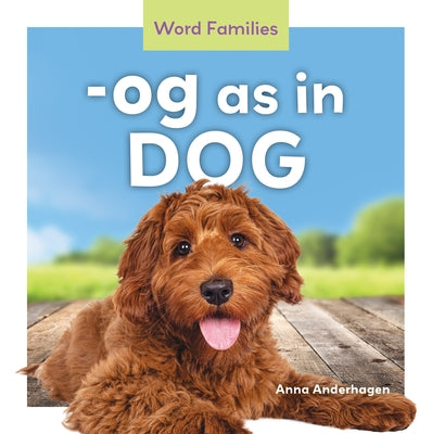-Og as in Dog by Anderhagen, Anna