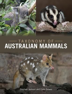 Taxonomy of Australian Mammals by Jackson, Stephen