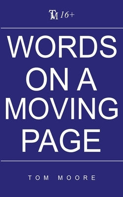 Words On A Moving Page by Moore, Tom