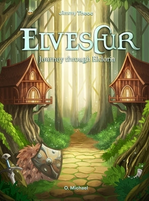 Elvesfur: Journey through Eldoria by Theoc, Jimmy