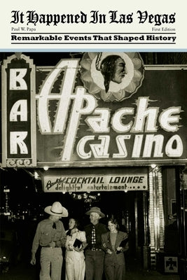 It Happened in Las Vegas: Remarkable Events That Shaped History by Papa, Paul W.