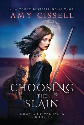 Choosing the Slain by Cissell, Amy