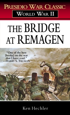 The Bridge at Remagen: A Story of World War II by Hechler, Ken