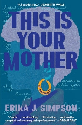 This Is Your Mother: A Memoir by Simpson, Erika J.