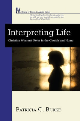 Interpreting Life by Burke, Patricia C.