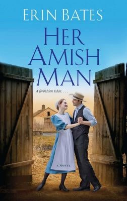 Her Amish Man by Bates, Erin