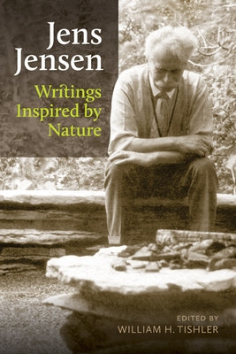 Jens Jensen: Writings Inspired by Nature by Tishler, William H.