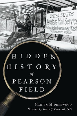 Hidden History of Pearson Field by Middlewood, Martin