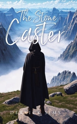 The Stone Caster by Sims, Derrick
