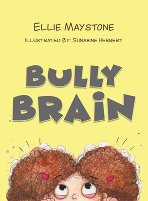 Bully Brain by Maystone, Ellie