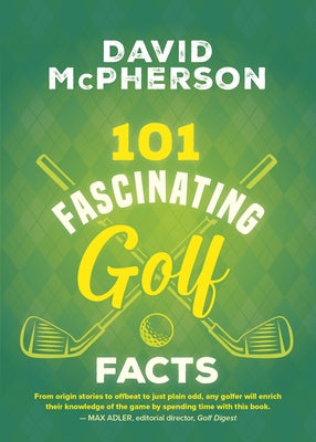 101 Fascinating Golf Facts by McPherson, David