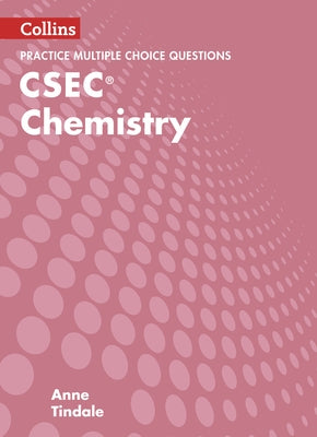 Csec Chemistry Multiple Choice Practice by Tindale, Anne