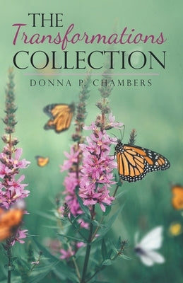 The Transformations Collection by Donna P Chambers