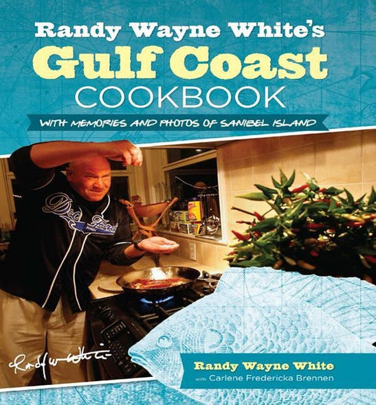 Randy Wayne White's Gulf Coast Cookbook by White, Randy Wayne