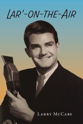 Lar'-on-the-Air by McCabe, Larry