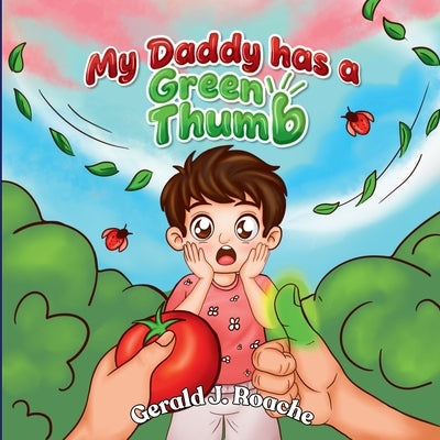 My Daddy Has a Green Thumb by Roache, Gerald J.