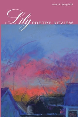 Lily Poetry Review Issue 13 by Cleary, Eileen