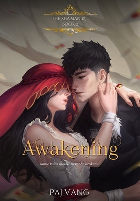 Awakening: A YA Fantasy Romance with Fated Lovers - Illustrated by Vang, Paj