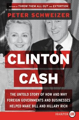 Clinton Cash LP by Schweizer, Peter