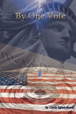 By One Vote by Eglash-Kosoff, Carole