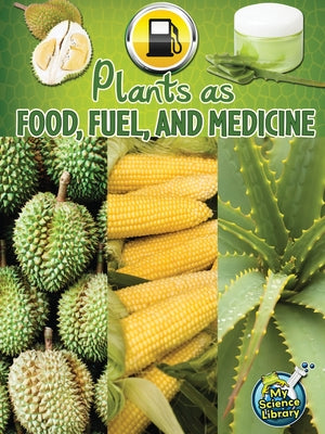 Plants as Food, Fuel, and Medicine by Lundgren, Julie K.