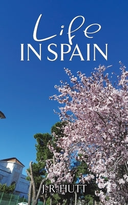 Life in Spain by Hutt, J. R.