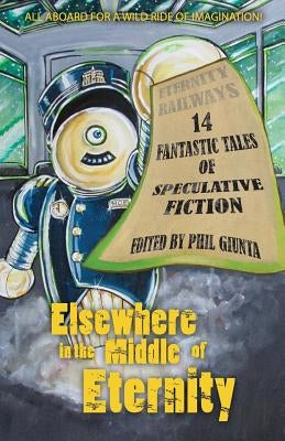 Elsewhere in the Middle of Eternity by Giunta, Phil