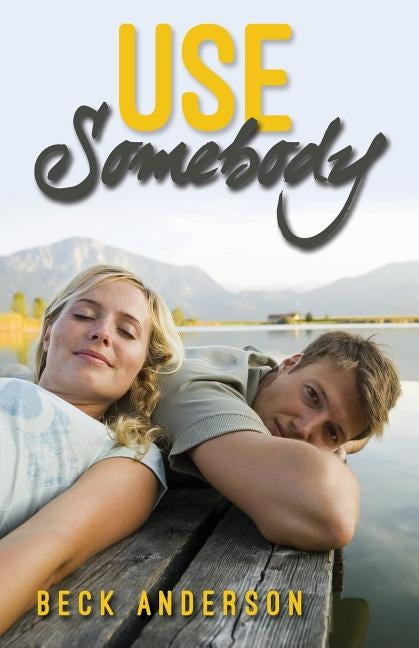 Use Somebody by Anderson, Beck