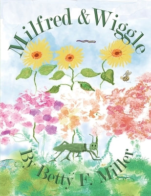 Milfred & Wiggle by Miller, Betty F.