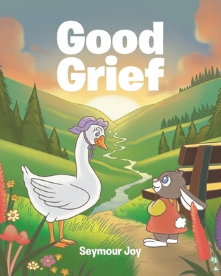 Good Grief by Joy, Seymour
