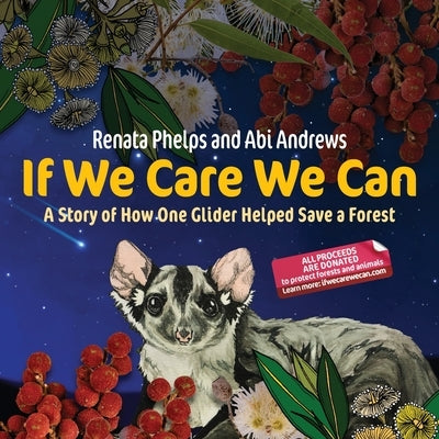 If We Care We Can: A Story of How One Glider Helped Save a Forest by Phelps, Renata