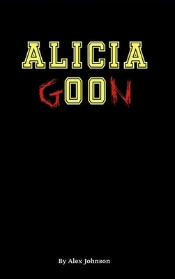 Alicia Goon by Johnson, Alex