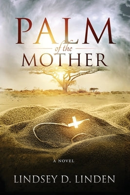 Palm of the Mother by Linden, Lindsey D.