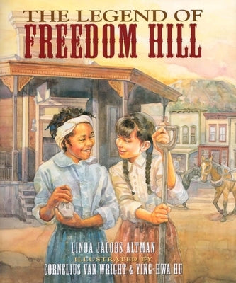 The Legend of Freedom Hill by Altman, Linda J.