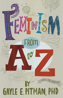Feminism from A to Z by Pitman, Gayle E.