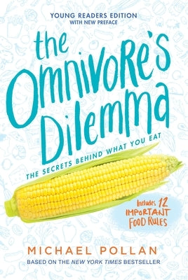 The Omnivore's Dilemma: Young Readers Edition by Pollan, Michael