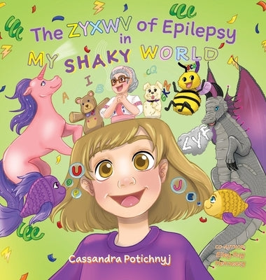 The ZYXWV of Epilepsy in My Shaky World by Potichnyj, Cassandra