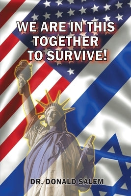 We Are in This Together to Survive! Just Do the Right Thing by Salem, Donald
