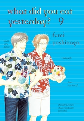 What Did You Eat Yesterday? 9 by Yoshinaga, Fumi