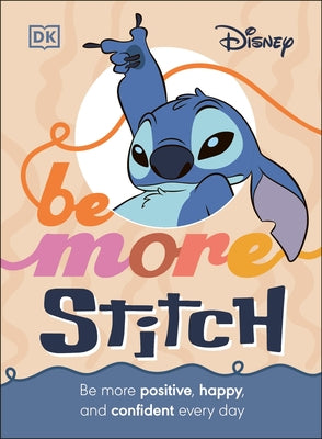Be More Stitch: Be More Positive, Happy, and Confident Every Day by DK