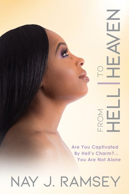 From Hell to Heaven by Ramsey, Nay J.