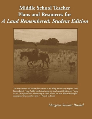 Middle School Teacher Plans and Resources for A Land Remembered by Paschal, Margaret Sessions