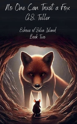 No One Can Trust a Fox by Teller, G. S.