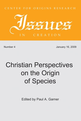 Christian Perspectives on the Origin of Species by Garner, Paul A.