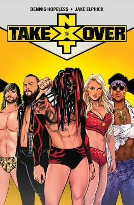 Wwe: Nxt Takeover by Hopeless, Dennis