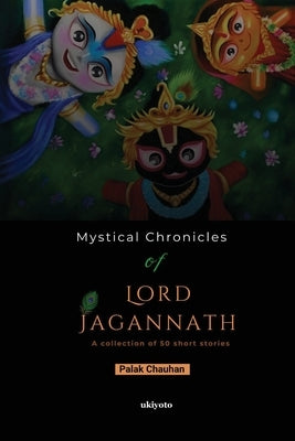 Mystical Chronicles of Lord Jagannath A Collection of 50 Short Stories by Palak Chauhan