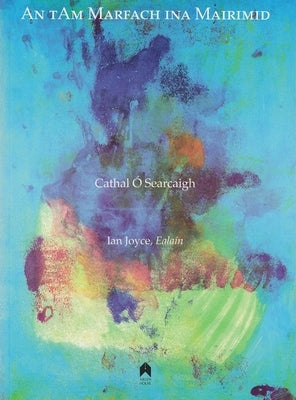 An Tam Marfach Ina Mairimid by Ã. Searcaigh, Cathal